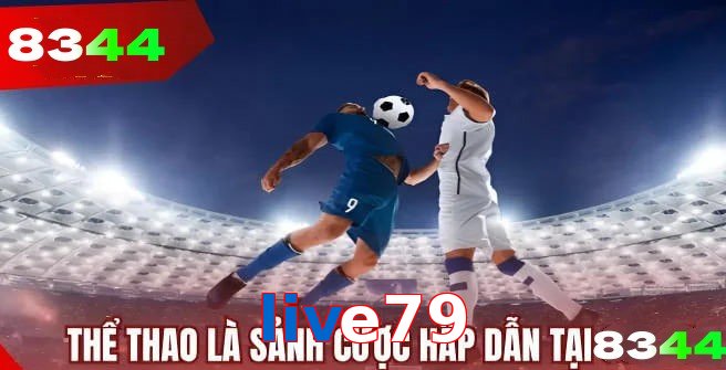 Thể thao live79 tường thuật trực tiếp kèm thống kê chuẩn xác